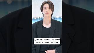 Korean celebrities who ruined their career overnight #yt_shorts #kdarma #trendingshorts #kdramaity