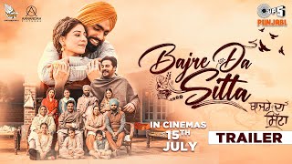 Bajre Da Sitta - ਬਾਜਰੇ ਦਾ ਸਿੱਟਾ-Trailer |Ammy Virk |Tania |Noor Chahal |Movie Releasing 15 July 2022