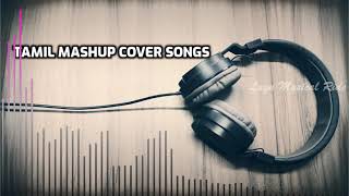 Relaxing tamil cover songs | 1 Hour Tamil mashup Hits | Stress free songs | Unplugged romantic songs
