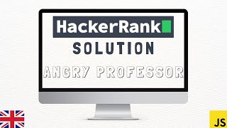 Hackerrank Algorithm Solution - Angry Professor (Javascript)