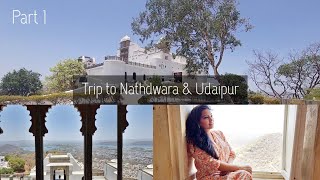 Trip to Udaipur \u0026 Nathdwara || Places to Visit, Eat \u0026 Things to do | Udaipur Vlog Part 1