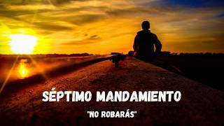 Séptimo mandamiento: No robarás