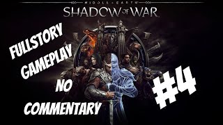 Middle Earth : Shadow of War Gameplay Walk through No Commentary Part 4.