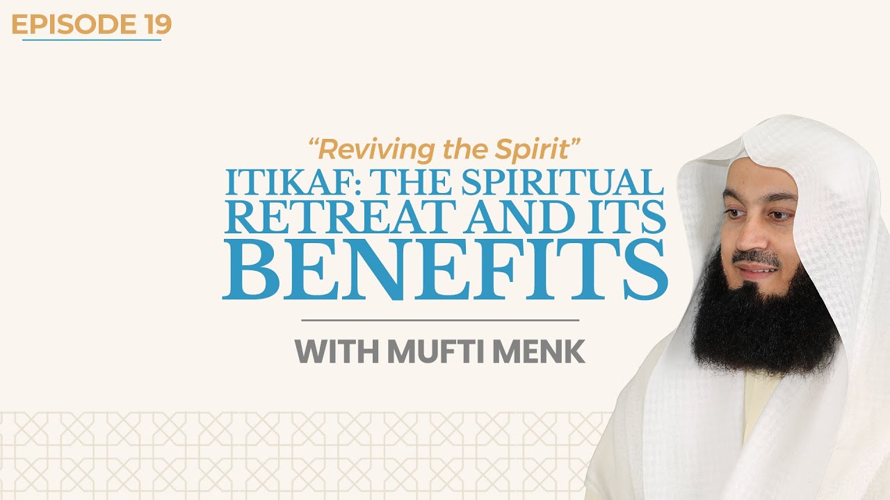 Itikaf: The Spiritual Retreat And Its Benefits | Reviving The Spirit ...