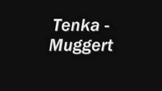 Tenka - Muggert