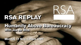 RSA Replay: Humanity Above Bureaucracy