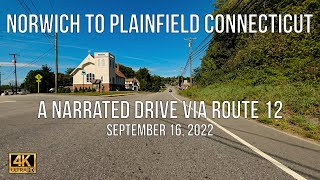 A Narrated Drive from Norwich to Plainfield, Connecticut and back Via Route 12.