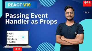 #18: Passing Event Handlers as Props In React