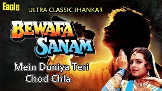 Main Duniya Teri Chod Chala (Jhankar) Bewafa Sanam | Sonu Nigam