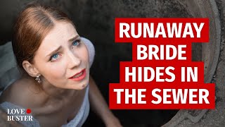 Runaway Bride Hides In The Sewer | @LoveBuster_