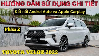 ✅ Hướng dẫn sử dụng Toyota Veloz Cross 2022 Phần 2| Kết nối Apple Carplay, Androi Auto đơn giản