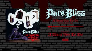Pure Bliss - I Want You To Die feat. The Acacia Strain