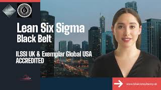 Lean Six Sigma Black Belt Training in English II ILSSI UK \u0026 Exemplar Global USA Accredited