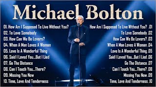 Michael Bolton Greatest Hits 2022 | Best Songs Of Michael Bolton | Michael Bolton Playlist