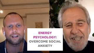 Overcome Social Anxiety with Energy Psychology (promo with special guest Bruce Lipton)