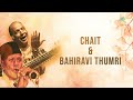 chait u0026 bahiravi thumri ustad vilayat khan ustad bismillah khan classical instrumental music