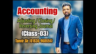 Adjusting || Closing || Reversing || Accounting || Class-03 || BBA || Tanvir Sir || BBA VISION