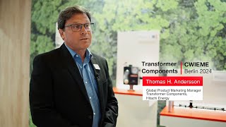 Thomas H. Andersson of Hitachi Energy - Hitachi Energy Transformer Components at CWIEME Berlin 2024