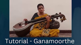 Tutorial for Tyagaraja krithi Ganamoorthe | Ganamoorthi | Watch and play series