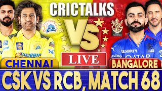 Live: RCB VS CSK, Bangalore - IPL 2024, Match 68 | Live Scores & Commentary | IPL LIVE | Last 4