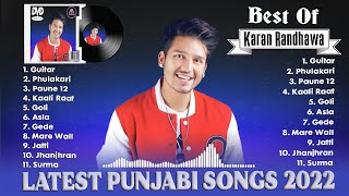 Karan Randhawa New Song 2022 | New Punjabi Jukebox | Karan Randhawa New Songs | Latest Punjabi Songs