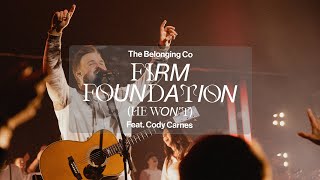 Firm Foundation (feat. Cody Carnes) // The Belonging Co