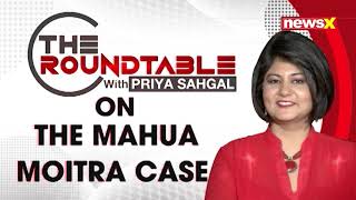 The Mahua Moitra Case | The Roundtable with Priya Sahgal | NewsX