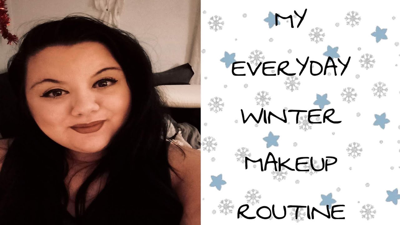 My Everyday Winter Makeup Routine Youtube