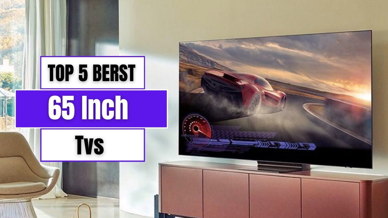 Best 65 Inch TV 2023 - The Only 5 You Should Consider Today [TOP 5 ...