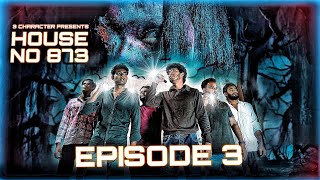 HOUSE NO 873 | EPISODE-3 | HINDI HORROR STORY | 3 CHARACTER