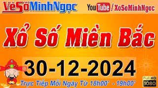 XSMB Minh Ngọc - Trực tiếp Xổ Số Miền Bắc - KQXS Miền Bắc ngày 30/12/2024, KQXS Thủ Đô, XS MinhNgoc