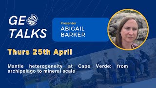 GEOTALK | Abigail Barker | Mantle heterogeneity at Cape Verde: from archipelago to mineral scale