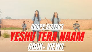 Yeshu Tera Naam (Cover) || Worship Song || Agape Sisters || 2020