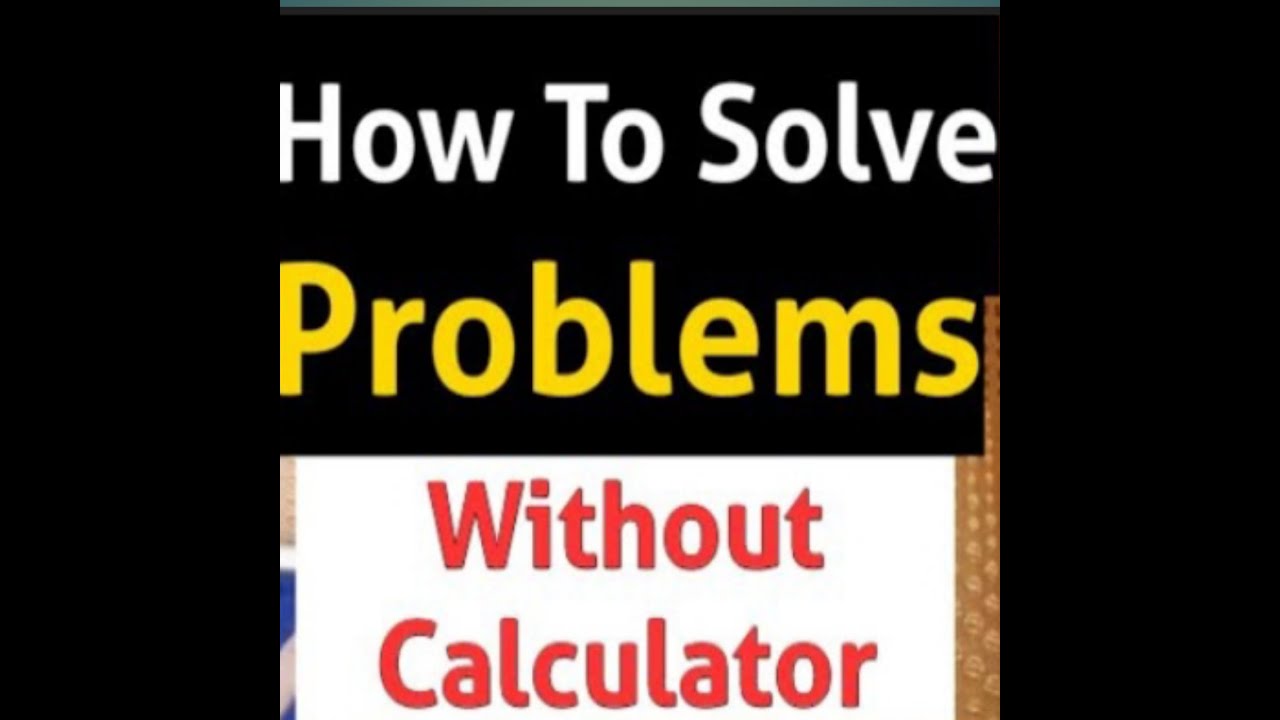 How To Solve Mathematics Question Without Calculator - YouTube