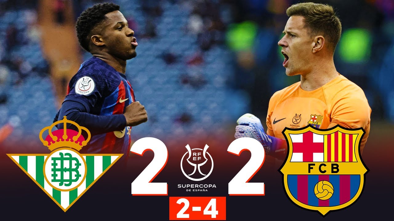 Real Betis Vs Barcelona [2-2], Spanish Super Cup, Semi-Final 2023 ...