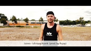 Izzwo - Ich rapp Krank (Prod. by Rujay)