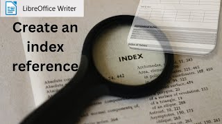 How to to add an index reference in LibreOffice Writer