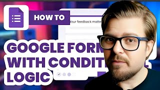 How To Create Google Forms with Conditional Logic - 2025