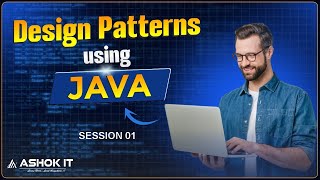 Java Design Patterns Tutorial for Freshers & Developers | Ashok IT | Session 01