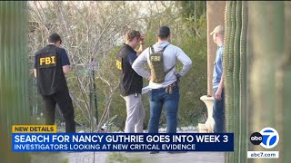 Search for Nancy Guthrie enters week 3; investigators looking at new critical evidence