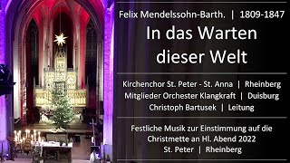 Christmette 2022 | Felix Mendelssohn-Bartholdy | In das Warten dieser Welt