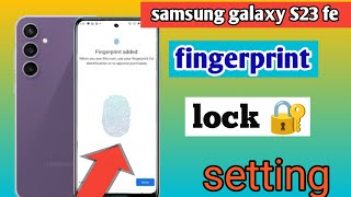 Samsung Galaxy S23 Fe me fingerprint lock Kaise lagaye / Samsung Galaxy S23 Fe fingerprint lock