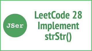 leetCode 28 - Implement strStr() (Brute Force and KMP) | JSer - leetCode in JavaScript