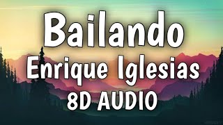 Enrique Iglesias - Bailando (8d audio)