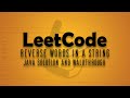LeetCode 151. Reverse Words in a String || Java Solution Walkthrough