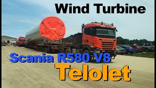 Scania R580 V8 transport massive wind turbine load