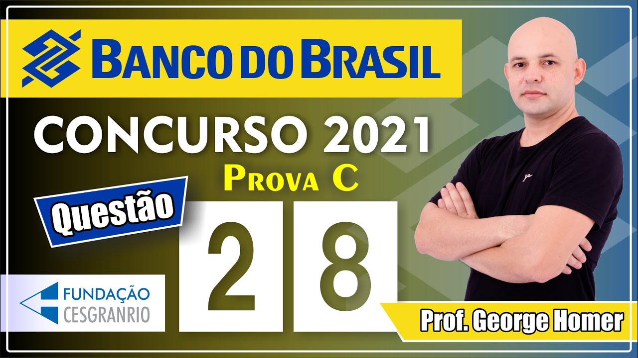 Cesgranrio - Concurso Do Banco Do Brasil 2021 - Questão 28 - Prova C ...