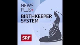 Das Birthkeeper System 2/4: Rahel will Birthkeeperin werden | News Plus Hintergründe | Podcast | SRF