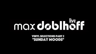 Max Doblhoff - Vinyl Selections Part 2