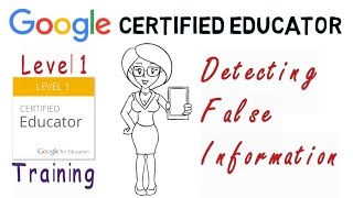 Google Educator Level 1: Detecting False Information